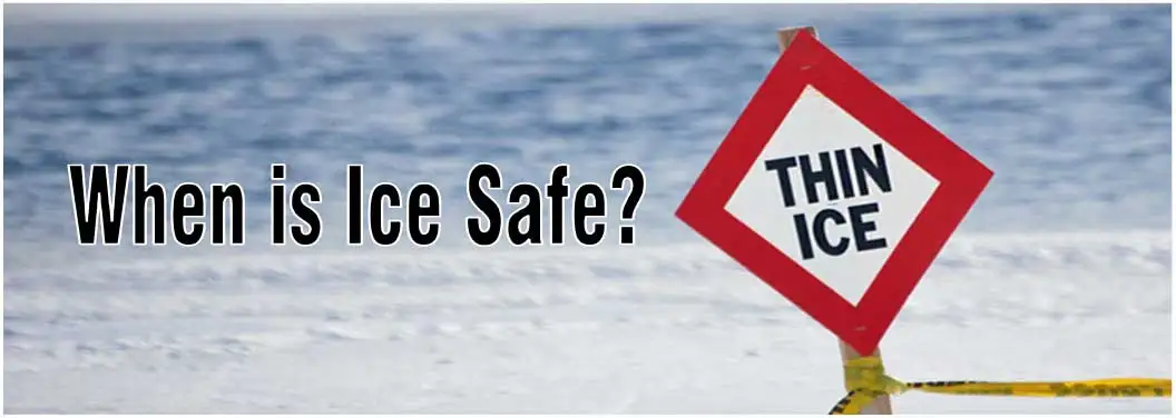 When is Ice Safe?